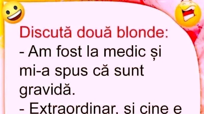 Bancul de marți | Am fost la medic și mi-a spus că sunt gravidă