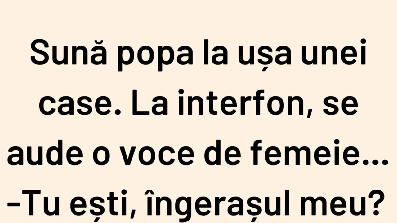BANCUL ZILEI | Preotul, femeia și interfonul