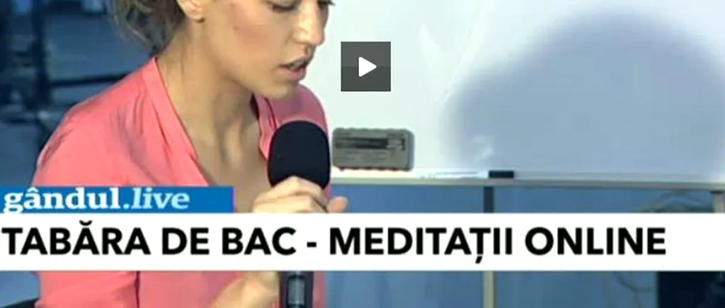 TABĂRA DE BAC 2012. Meditații online la română și matematică. VIDEO