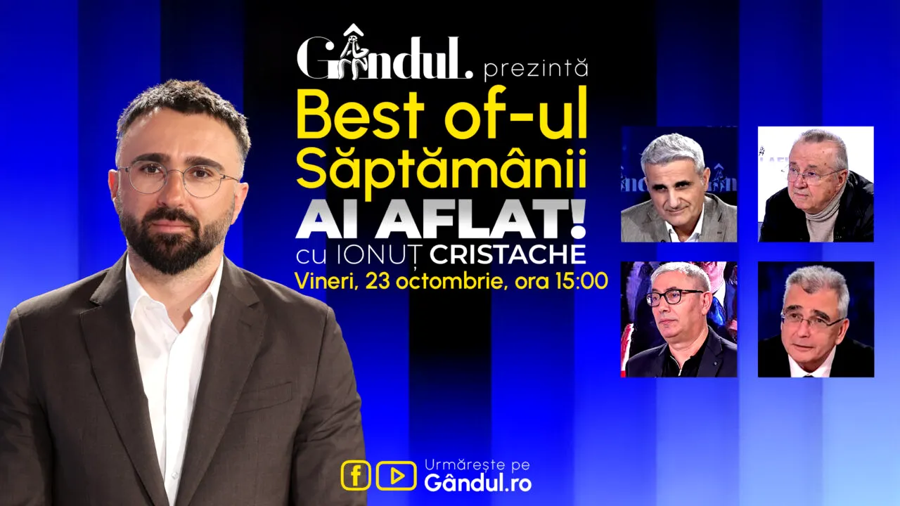 Gândul prezintă Best Of Ai aflat! Cu Ionuț Cristache - vineri, 23 octombrie, de la ora 15.00