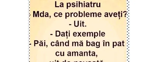 BANCUL de duminică | „Când mă bag în pat cu amanta, uit de nevastă