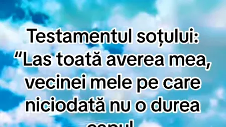 BANCUL ZILEI | Testamentul soțului