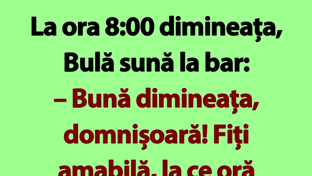 BANC | La ora 8:00 dimineața, Bulă sună la bar