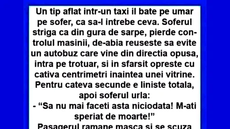 BANCUL de joi | Șoferul sperios de taxi