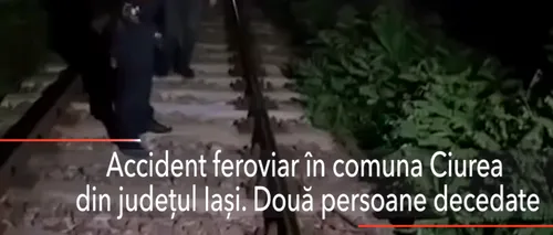 Accident feroviar în comuna Ciurea din județul Iași. Două persoane decedate