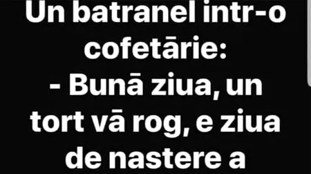 BANCUL ZILEI | Un pensionar intră într-o cofetărie