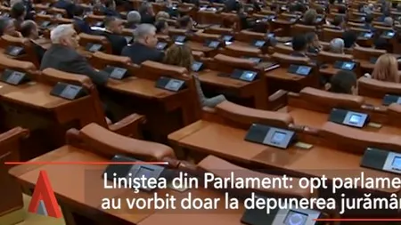 Film mut în Parlament. Opt parlamentari au deschis gura doar la depunerea JURĂMÂNTULUI