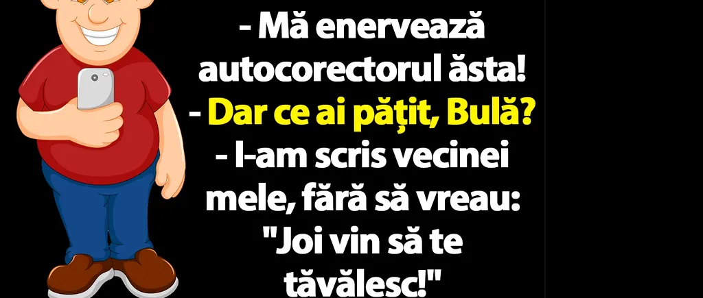 BANC | Bulă are probleme cu iPhone-ul: Mă enervează autocorectorul ăsta!