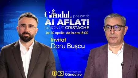 „Ai Aflat! cu Ionuț Cristache” începe joi, 10 aprilie, de la ora 15.00, live pe Gândul. Invitat: Doru Bușcu