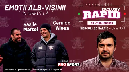 Geraldo Alves și Vasile Maftei, la „EXCLUSIV RAPID”, în direct pe YouTube ProSport