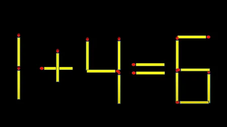 TEST de inteligență pentru genii | Mutați 2 chibrituri, pentru a corecta 1+4=6