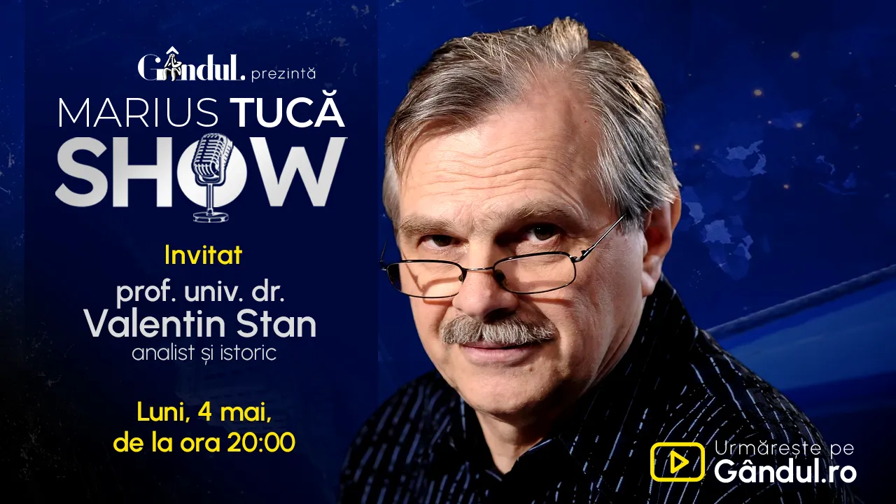 Marius Tucă Show începe luni, 4 mai, de la ora 20.00, pe Gândul. Invitat: prof. univ. dr. Valentin Stan