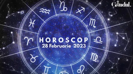 VIDEO | Horoscop marți, 28 februarie 2023. Zodia în care sunt favorizate drumurile, negocierile și schimburile de experiență