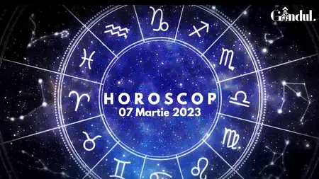 VIDEO | Horoscop marți, 7 martie 2023. Intrarea Lunii Pline în Fecioară și a lui Saturn în Pești influențează toate zodiile pentru următorii trei ani