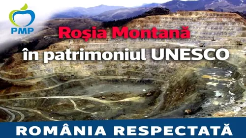 PMP: Roșia Montană, în primul rând, patrimoniu din tezaurul României