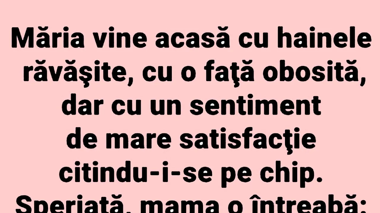 Bancul de marți | Măria vine acasă cu hainele răvășite
