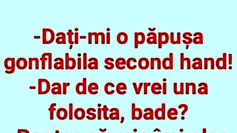 Bancul de marți | Dați-mi o păpușă gonflabilă second-hand!