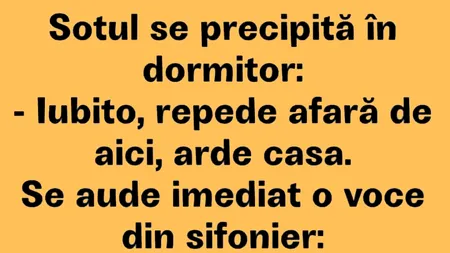 BANCUL ZILEI | Soțul se precipită în dormitor