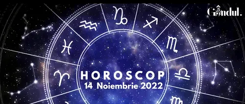 VIDEO | Horoscop luni, 14 noiembrie 2022. Lista zodiilor pentru care seara va fi un sfetnic bun