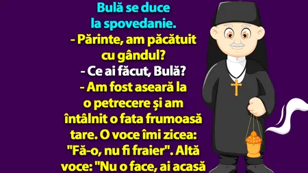 BANC | Bulă se duce la spovedanie: 