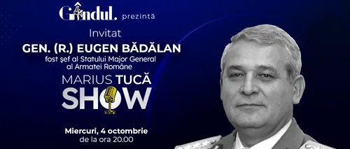 Marius Tucă Show începe miercuri, 4 octombrie, de la ora 19.30, live pe gandul.ro. Invitați: Gianina Vera Poroșnicu și Gen. R. Eugen Bădălan