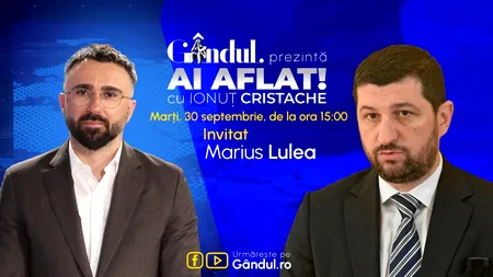 „Ai Aflat! cu Ionuț Cristache” începe marți, 30 septembrie, de la ora 15.00, live pe Gândul. Invitat: Marius Lulea