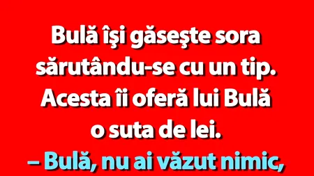 BANC | Bulă și „șpaga” de 100 de lei