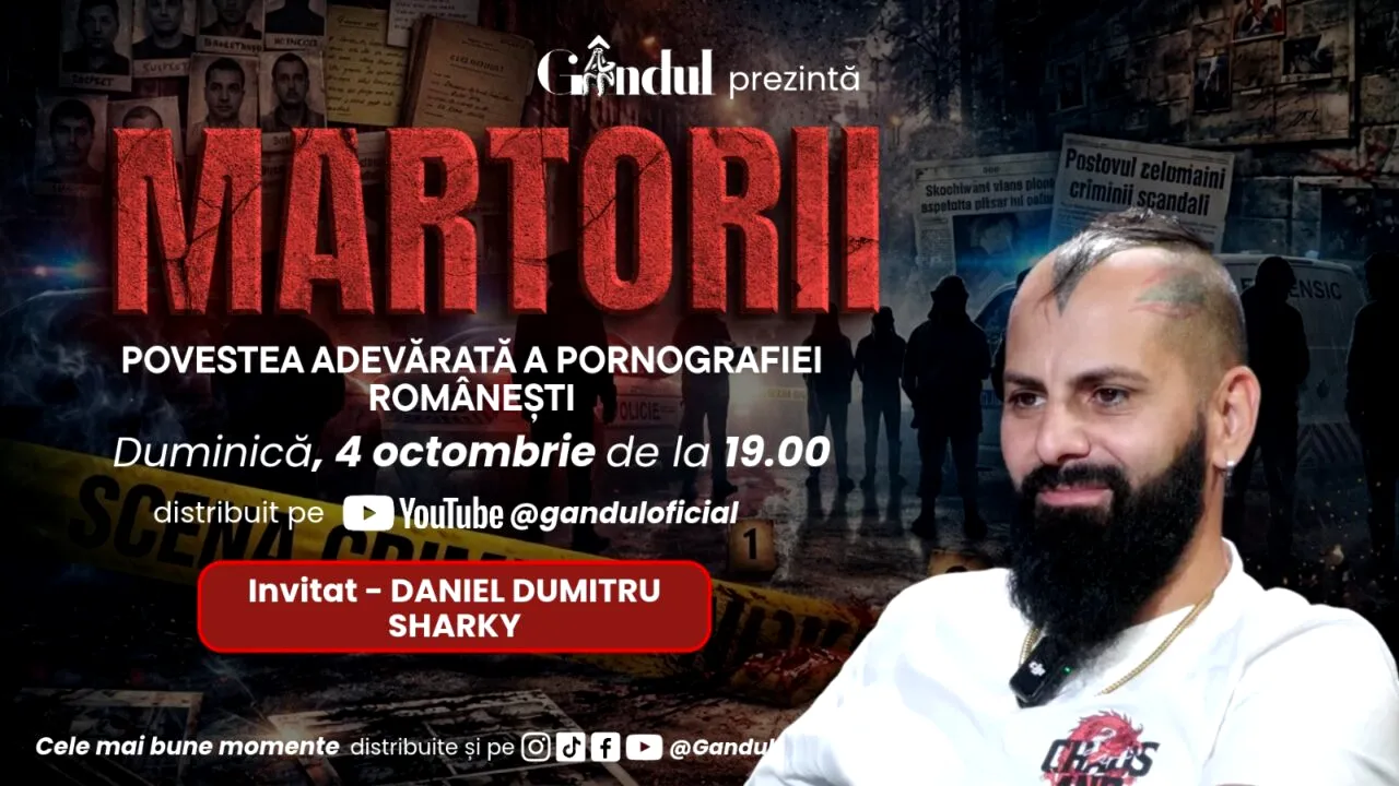 Duminică 4 octombrie 2026, de la ora 19.00, Gândul prezintă MARTORII- POVESTEA ADEVĂRATĂ A PORNOGRAFIEI ROMÂNEŞTI