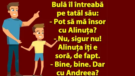 BANC | Bulă îl întreabă pe tatăl său: 