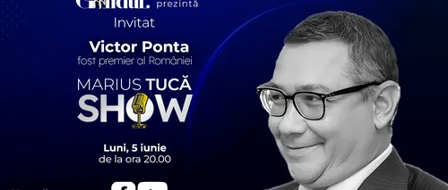 Marius Tucă Show începe luni, 5 iunie, de la ora 20.00, live pe gândul.ro. Invitat: Victor Ponta