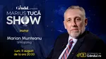 Marius Tucă Show începe luni, 11 august, de la ora 20.00, pe Gândul. Invitat: Marian Munteanu