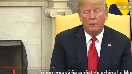 Trump vrea o CONFRUNTARE cu Mueller și se consideră NEVINOVAT în scandalul implicării Rusiei în alegeri