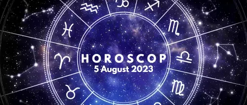VIDEO| Horoscop sâmbătă 5 august 2023. Luna din Berbec, în aspect de trigon cu Soarele din Leu