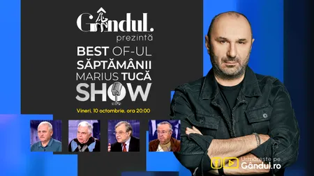 Gândul prezintă Best of Marius Tucă Show - vineri, 10 octombrie, de la ora 20.00