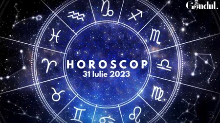 VIDEO | Horoscop luni 31 iulie 2023. Fii deschis la ceea ce pare diferit sau ieșit din comun!