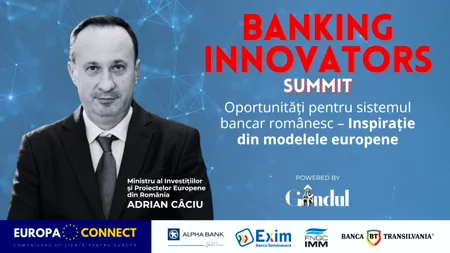 GÂNDUL „Banking Innovators SUMMIT” - Oportunități pentru sistemul bancar românesc - Inspirație din modelele europene