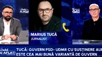 Intră AUR la guvernare? Tucă: Nu cred că a venit momentul lui Călin Georgescu