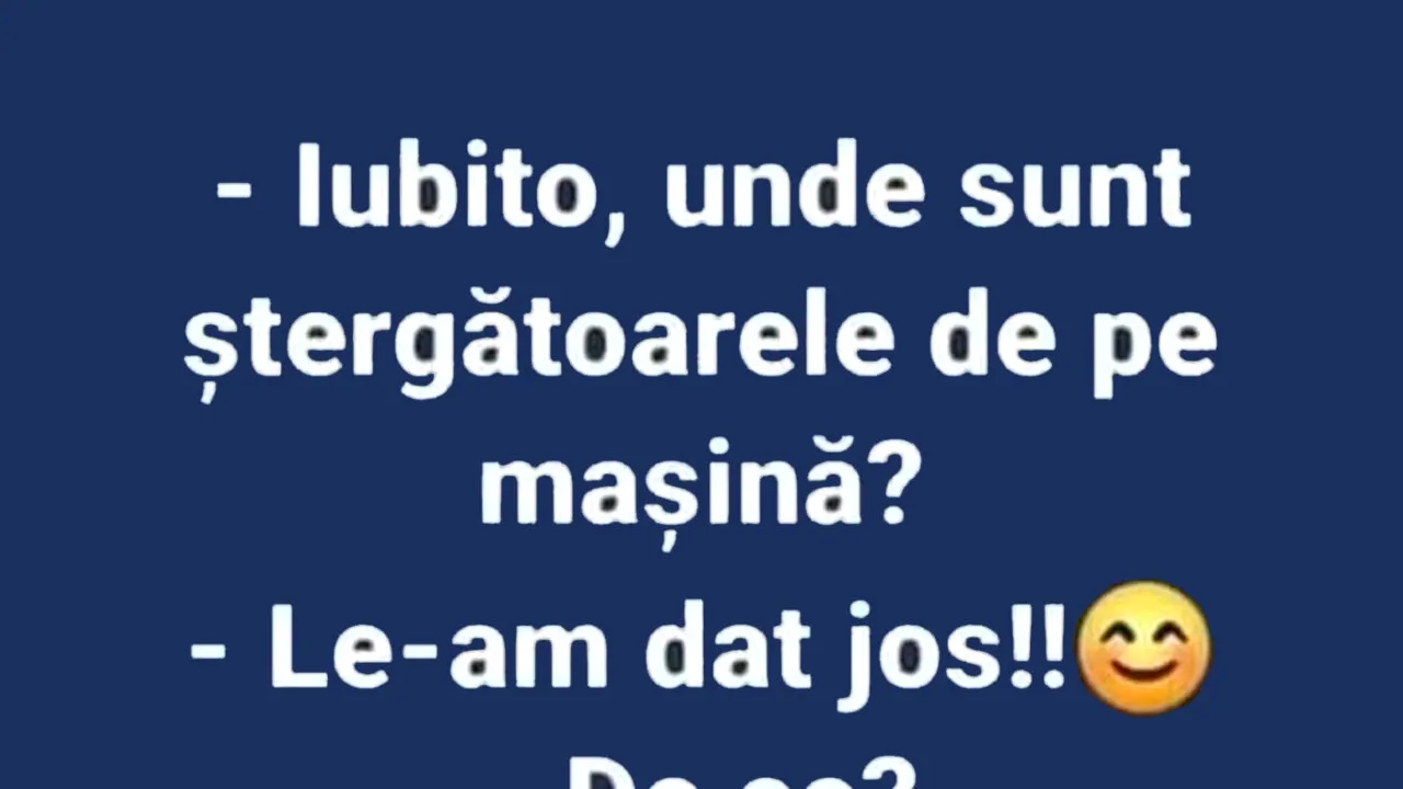 BANCUL ZILEI | Unde au dispărut ștergătoarele
