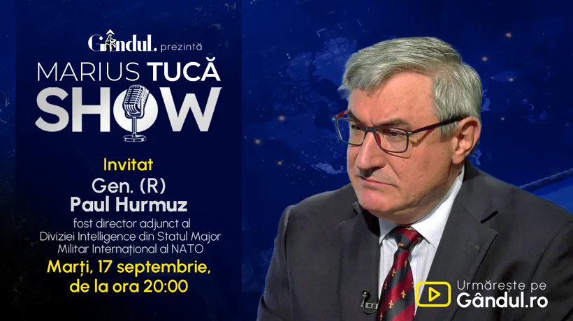 Marius Tucă Show începe marți, 17 septembrie, de la ora 20.00, live pe Gândul. Invitat: Gen. (R) Paul Hurmuz