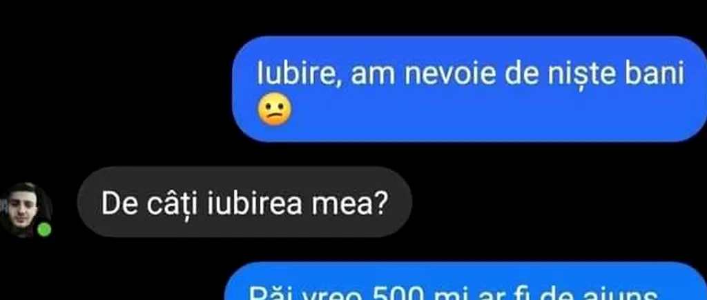 BANC | Iubire, am nevoie de niște bani. Vreo 500 de lei ar fi de ajuns