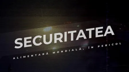 VIDEO | Securitatea alimentară mondială, în pericol după invadarea Ucrainei (DOCUMENTAR)
