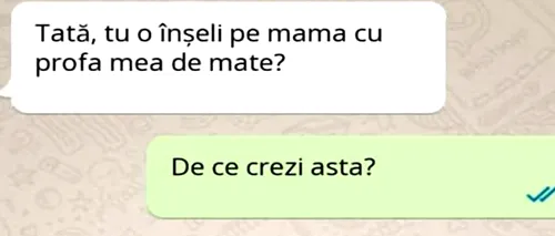 Bancul NOPȚII | Tată, tu o înșeli pe mama cu profesoara mea de mate?