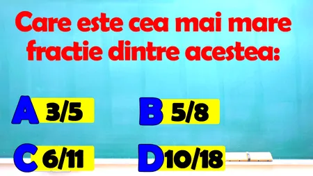 Test de inteligență | Care număr este mai mare: 3/5, 5/8, 6/11 sau 10/18?