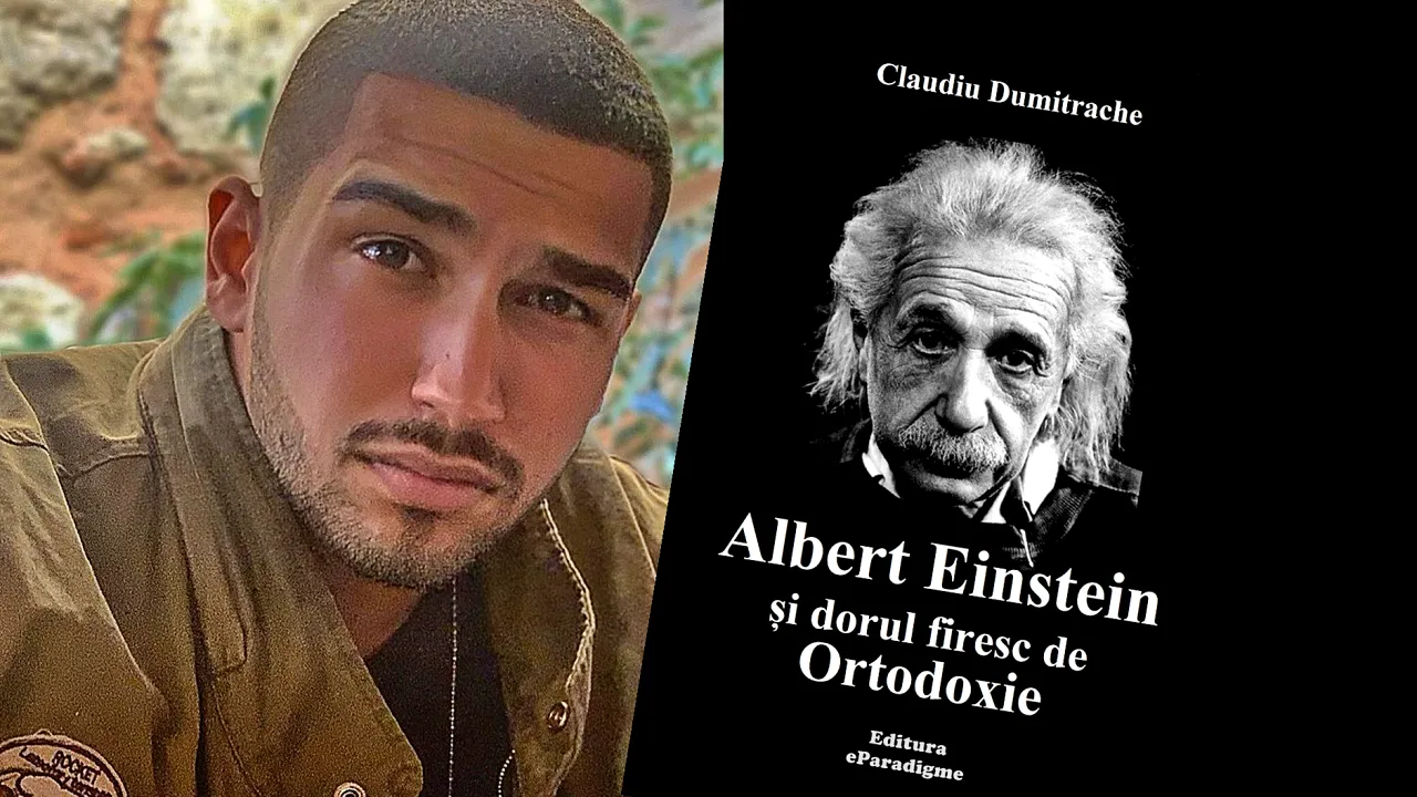 Claudiu Dumitrache: ”Einstein a fost de acord cu natura pururea vie și divină a lui Hristos”