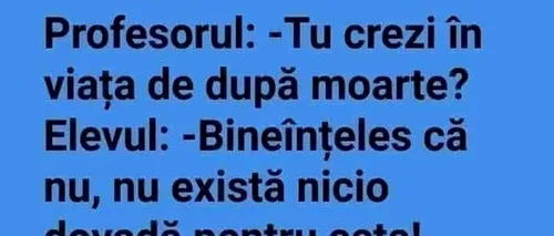 Bancul de joi | Elevul, profesorul și „viața de după moarte”