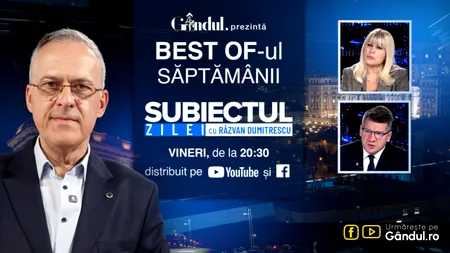 Gândul prezintă Best Of „Subiectul Zilei cu Răzvan Dumitrescu”. Vineri, 23 octombrie, de la ora 20.30