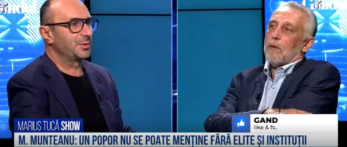 VIDEO | Marian Munteanu: „Un popor nu se poate menține fără elite și instituții”