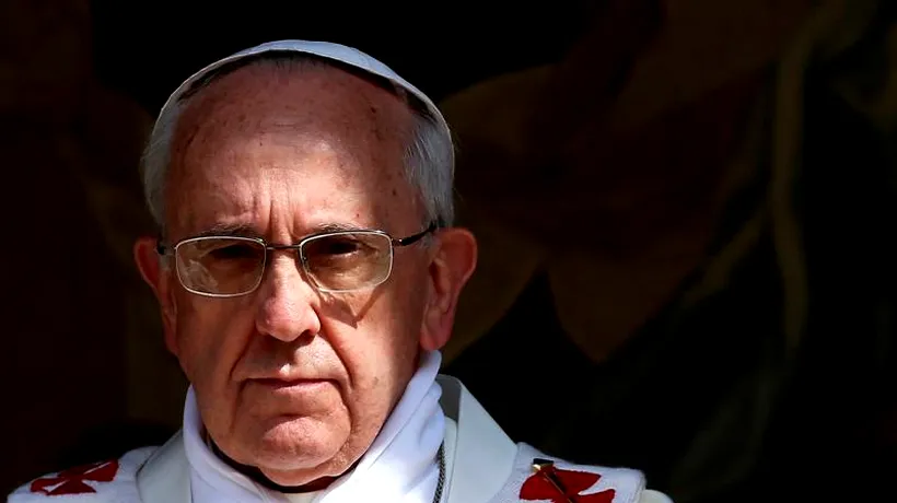 Papa Francisc, înfuriat. Ce l-a făcut să își piardă cumpătul