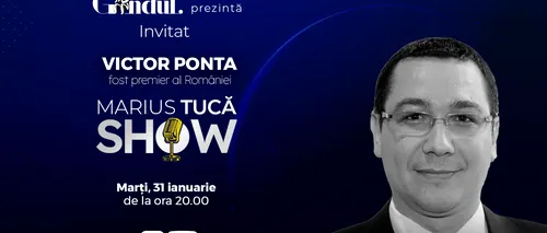Marius Tucă Show începe marți, 31 ianuarie, de la ora 20.00, live pe gândul.ro. Invitatul zilei este Victor Ponta