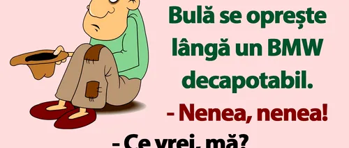 BANC | Ajuns cerșetor, Bulă se oprește lângă un BMW decapotabil